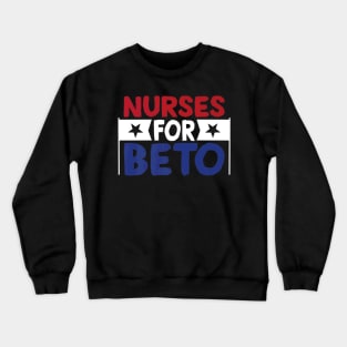 Nurses for Beto Nurses Day Crewneck Sweatshirt